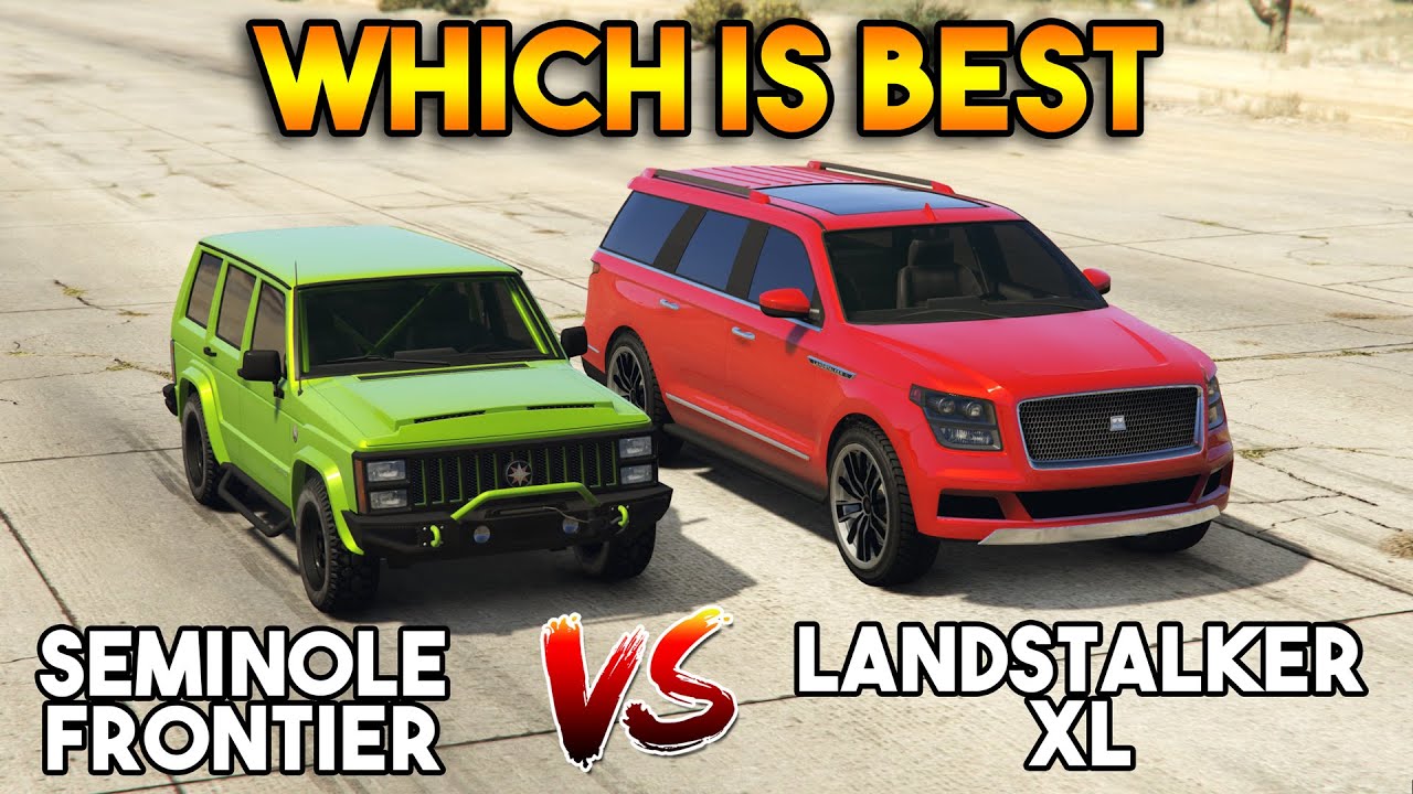 GTA 5 ONLINE : LANDSTALKER XL VS SEMINOLE FRONTIER (WHICH IS BEST?)