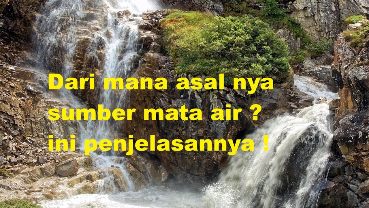 Dari mana ya asal sumber mata air ? yuk kita cari tahu !