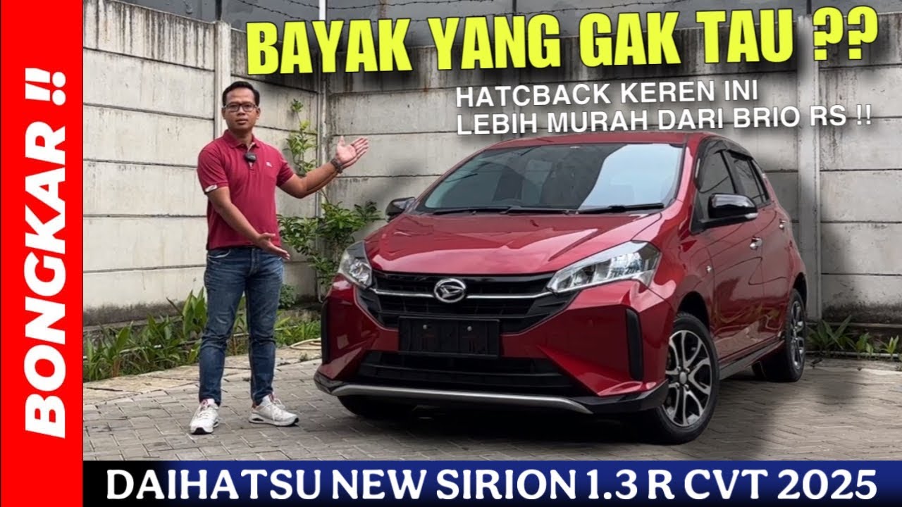 Bongkar !! DAIHATSU SIRION 1.3 R CVT 2025 || LEBIH WORTH IT DARI BRIO RS & AGYA GR ??