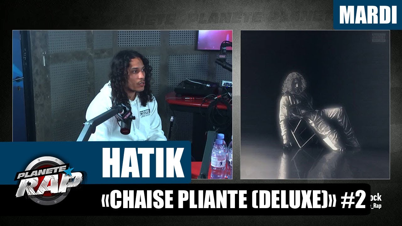 Planète Rap - Hatik "Chaise Pliante (Deluxe)" avec Sofiane 