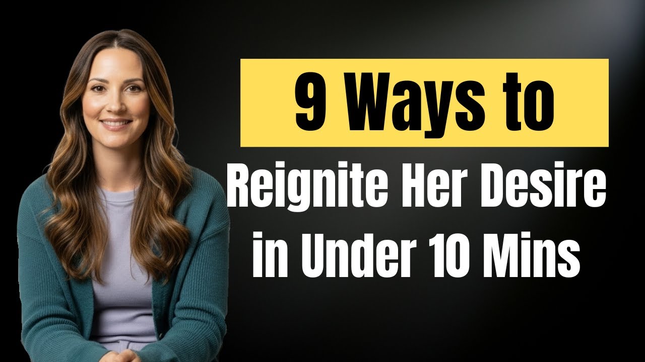 9 Ways to Reignite Her Desire in 10 Minutes a Day (Responsive Desire)