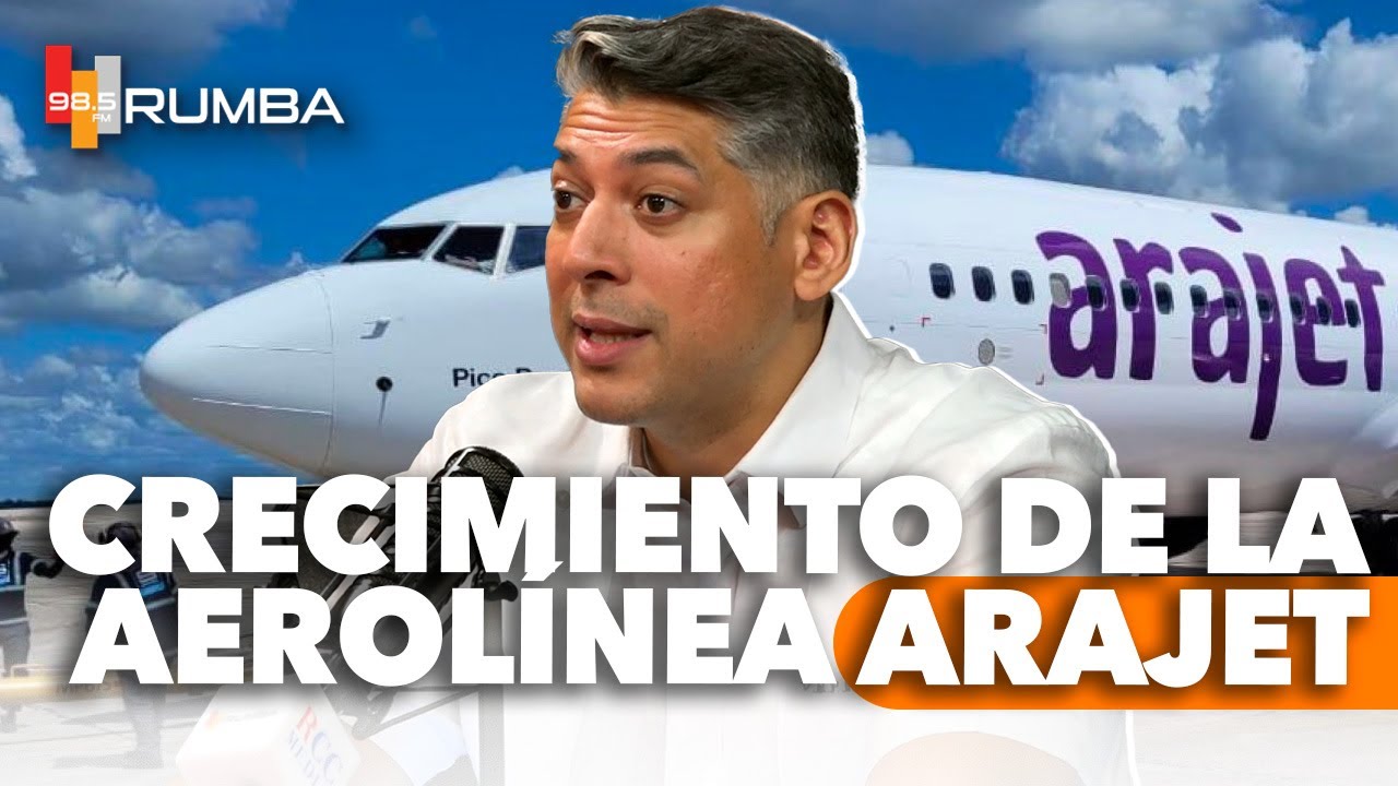 AVANCES  Y NOVEDADES  DE LA AEROLÍNEA ARAJET PARA EL 2024