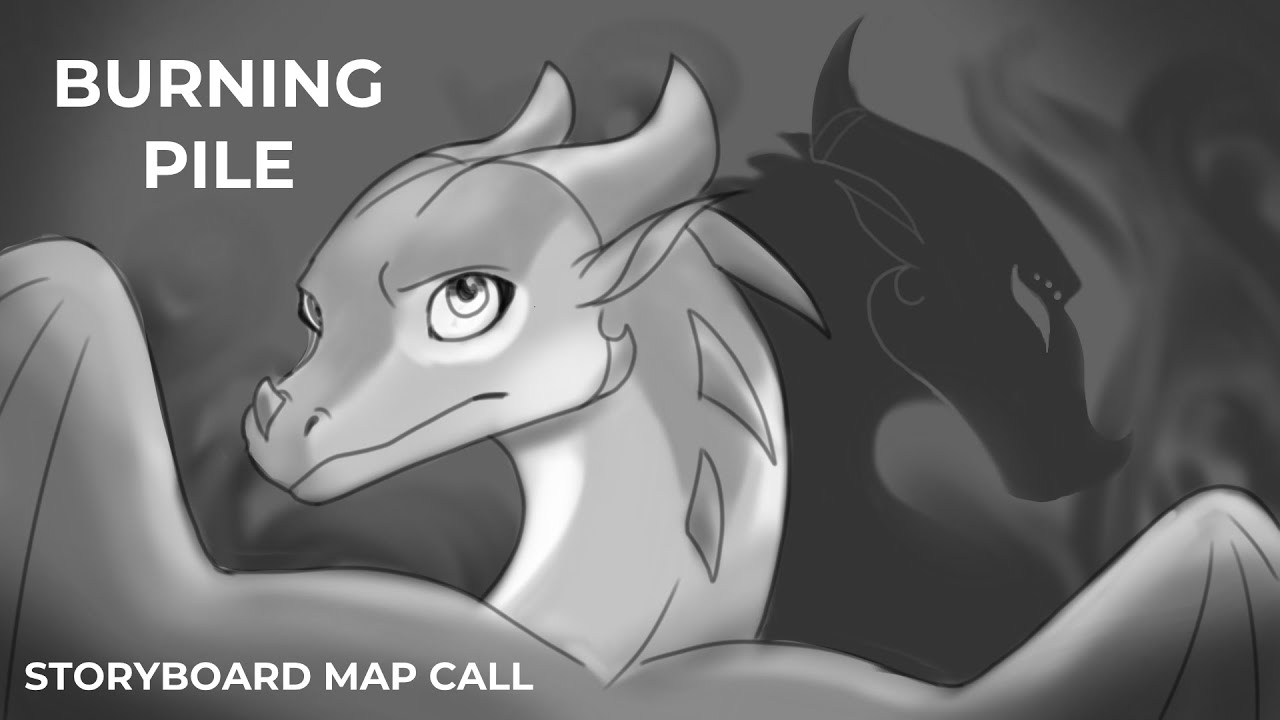 Burning Pile | Wings of Fire | Storyboard MAP Call