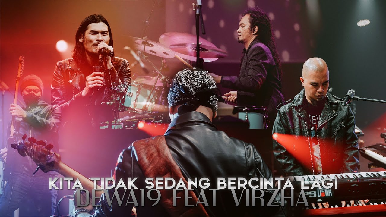 ​@Dewa19 X Virzha - Kita Tidak Sedang Bercinta Lagi
