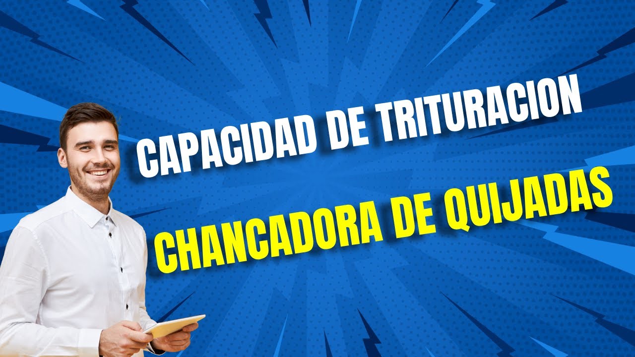 Capacidad de trituración de Chancadora de Quijadas
