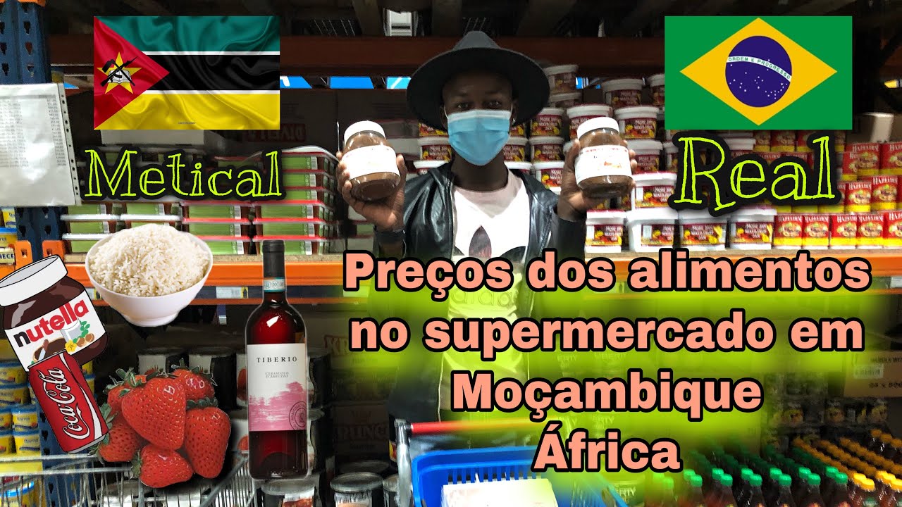 SUPERMERCADO  EM MOÇAMBIQUE (ÁFRICA)  PREÇOS : REAL x METICAL