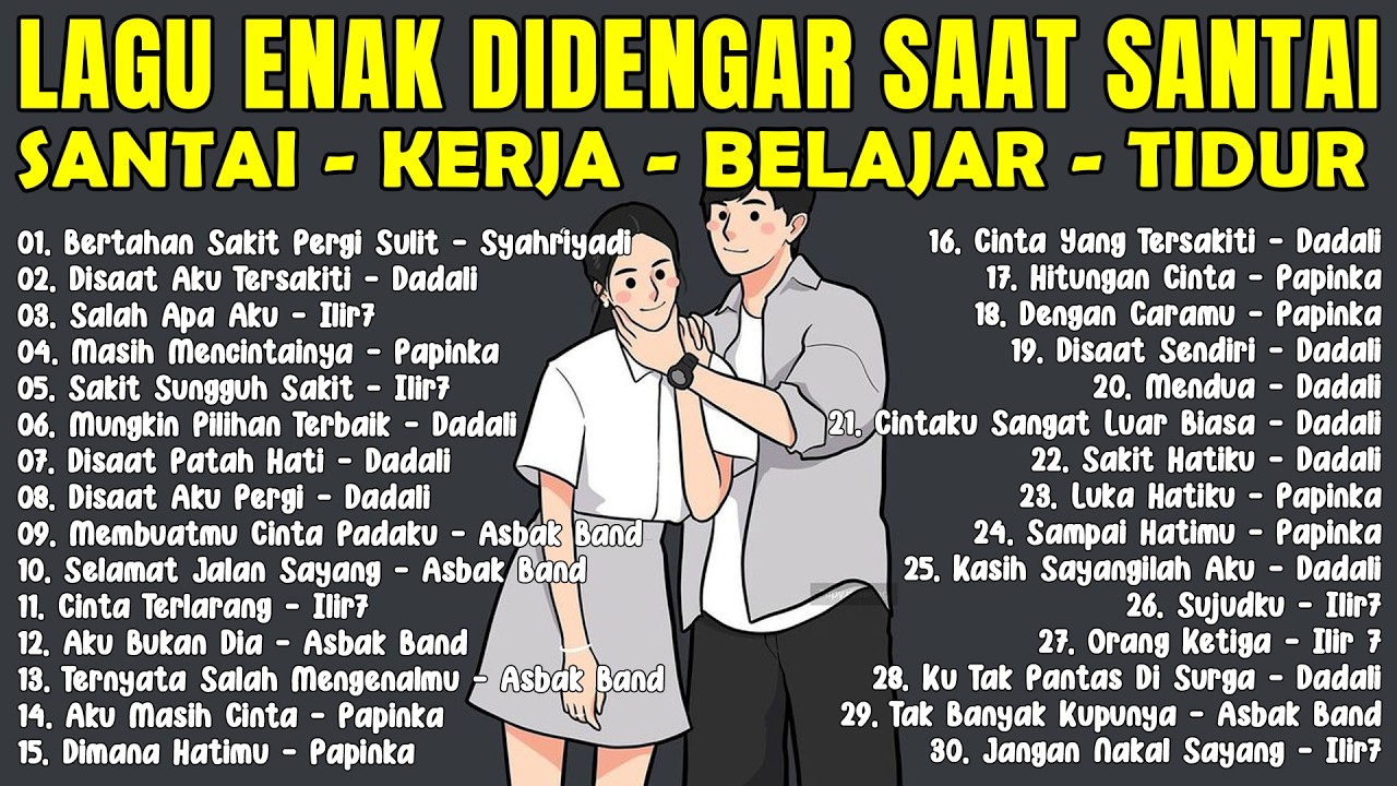 Lagu Galau Band Indonesia Paling Sedih || Teman Santai & Kerja || Hits Papinka, Dadali, Ilir7
