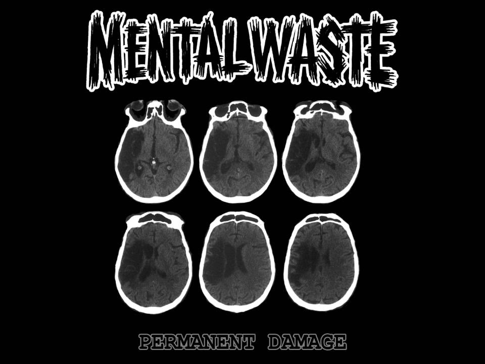 Mental Waste - Permanent Damage (2013) (FULL)