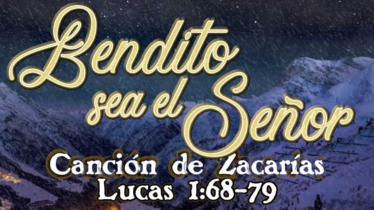 Benedictus (Bendito Sea El Señor)  | Canción de Zacarías