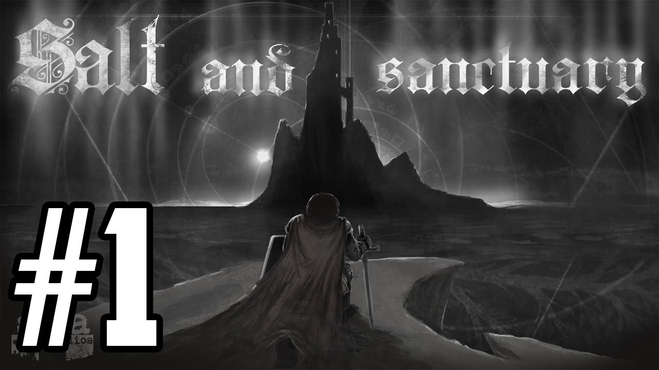 Salt and Sanctuary Walkthrough - Part 1 - Salty Souls