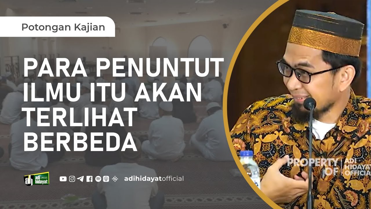 Para Penuntut Ilmu Itu Berbeda- Ustadz Adi Hidayat