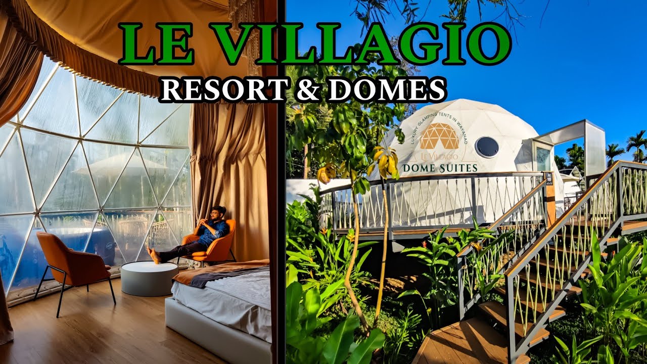 Le Villagio resorts & Dome stay | Tour packages by Yathranest | Luxury stay | Wayanad Kerala