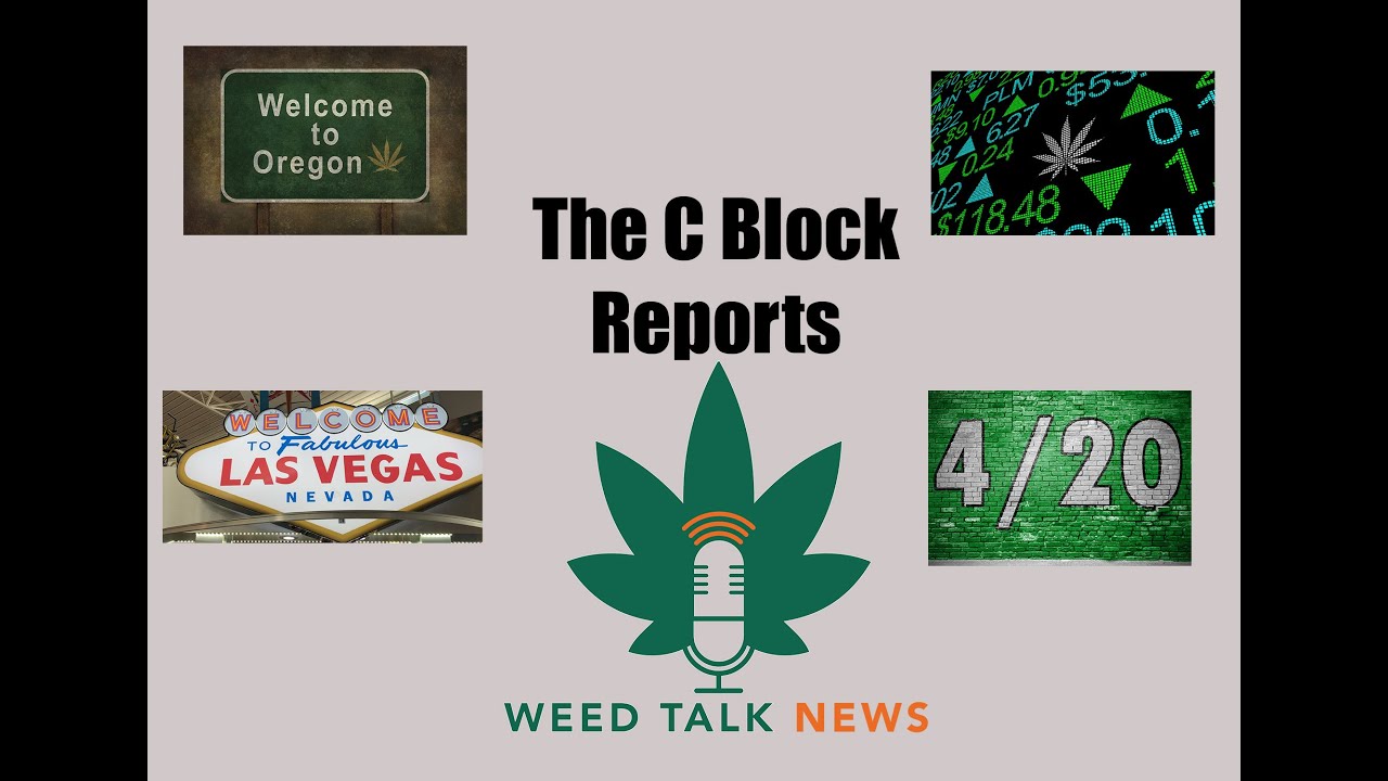 C Block of Weed Talk News with Alaina Pinto - State reports from Nevada and Oregon.