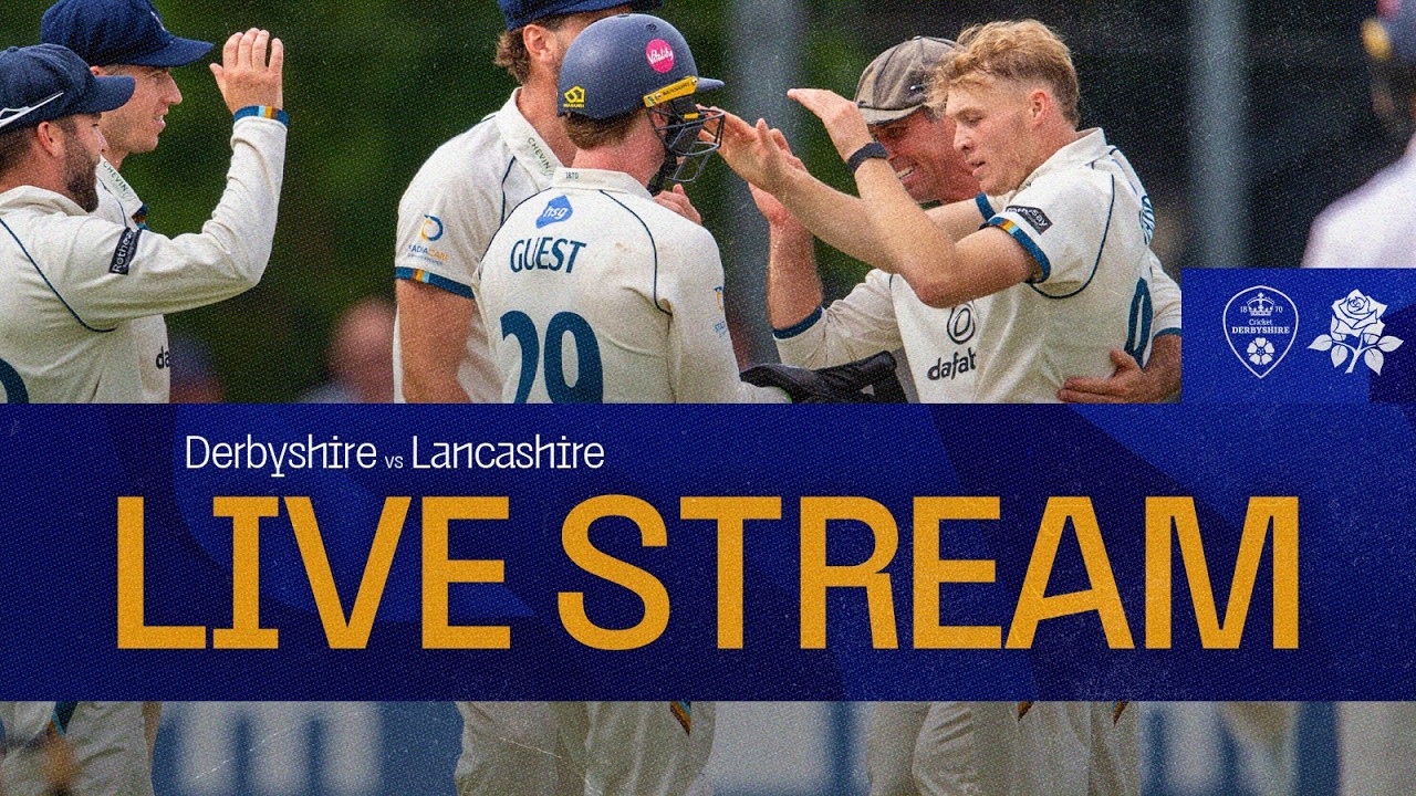 🔴 LIVE STREAM | Derbyshire vs Lancashire, Day Three