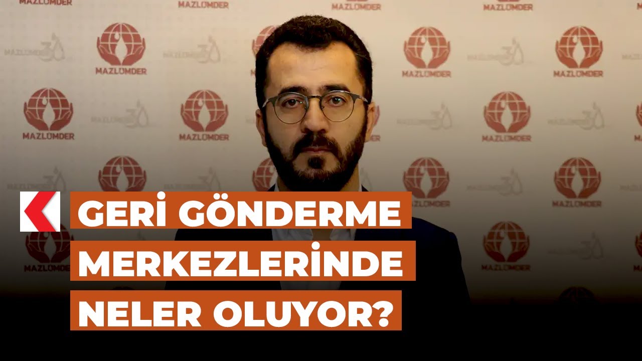 Geri gönderme merkezlerinde neler oluyor