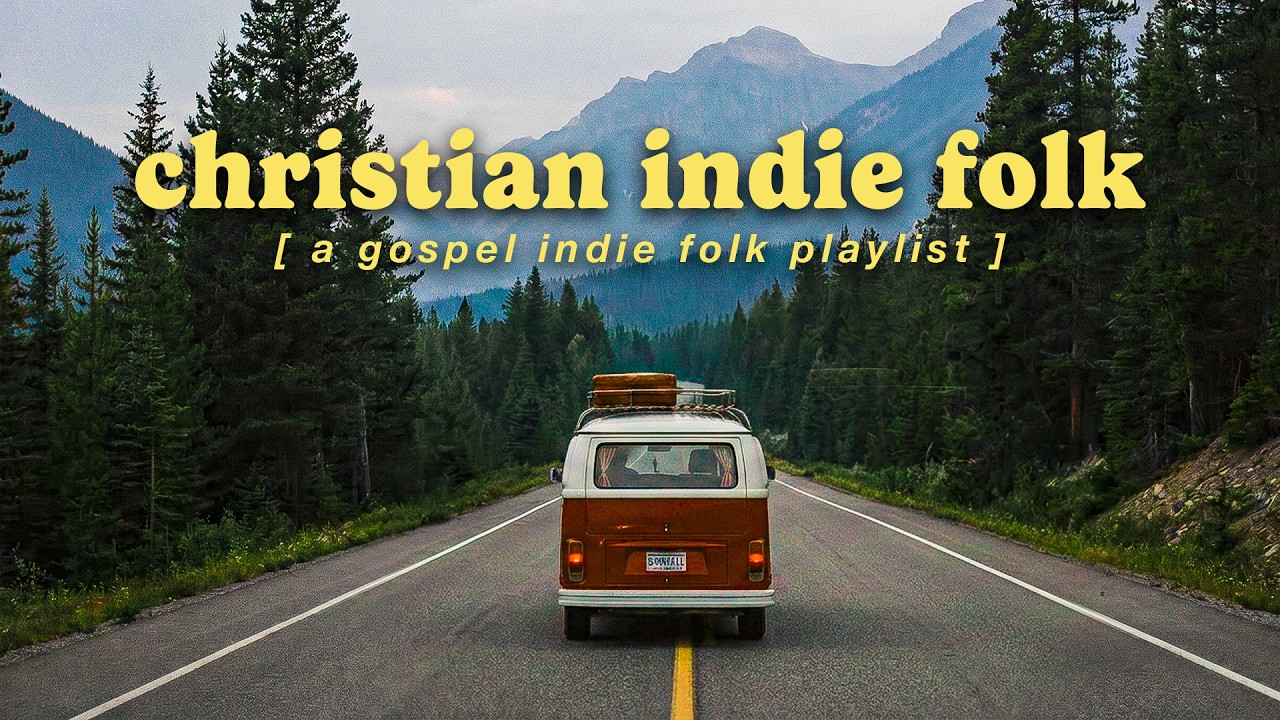 Road Trip Christian Indie Folk | Worship Music for Relaxing, Studying and Prayer