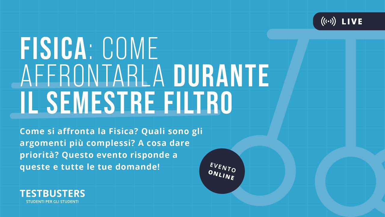 Fisica - Come affrontarla durante il Semestre Filtro