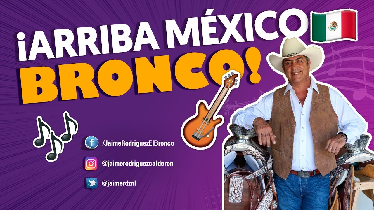 Levántate México Bronco - Lyrics-  Jaime Rodríguez Calderón