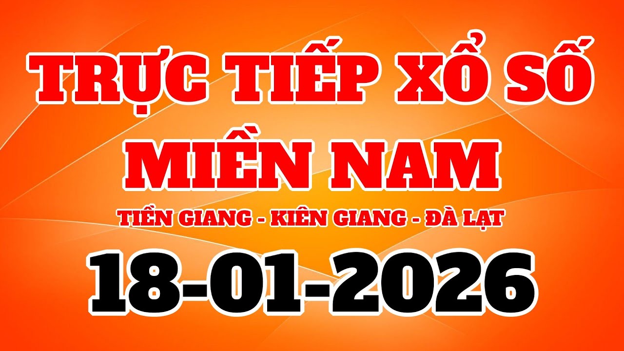Trực Tiếp Xổ Số Miền Nam, Trực Tiếp Xổ Số Hôm Nay 18/01/2026, KQXS Hôm Nay,  XSKT | Xổ Số Hôm Nay TV