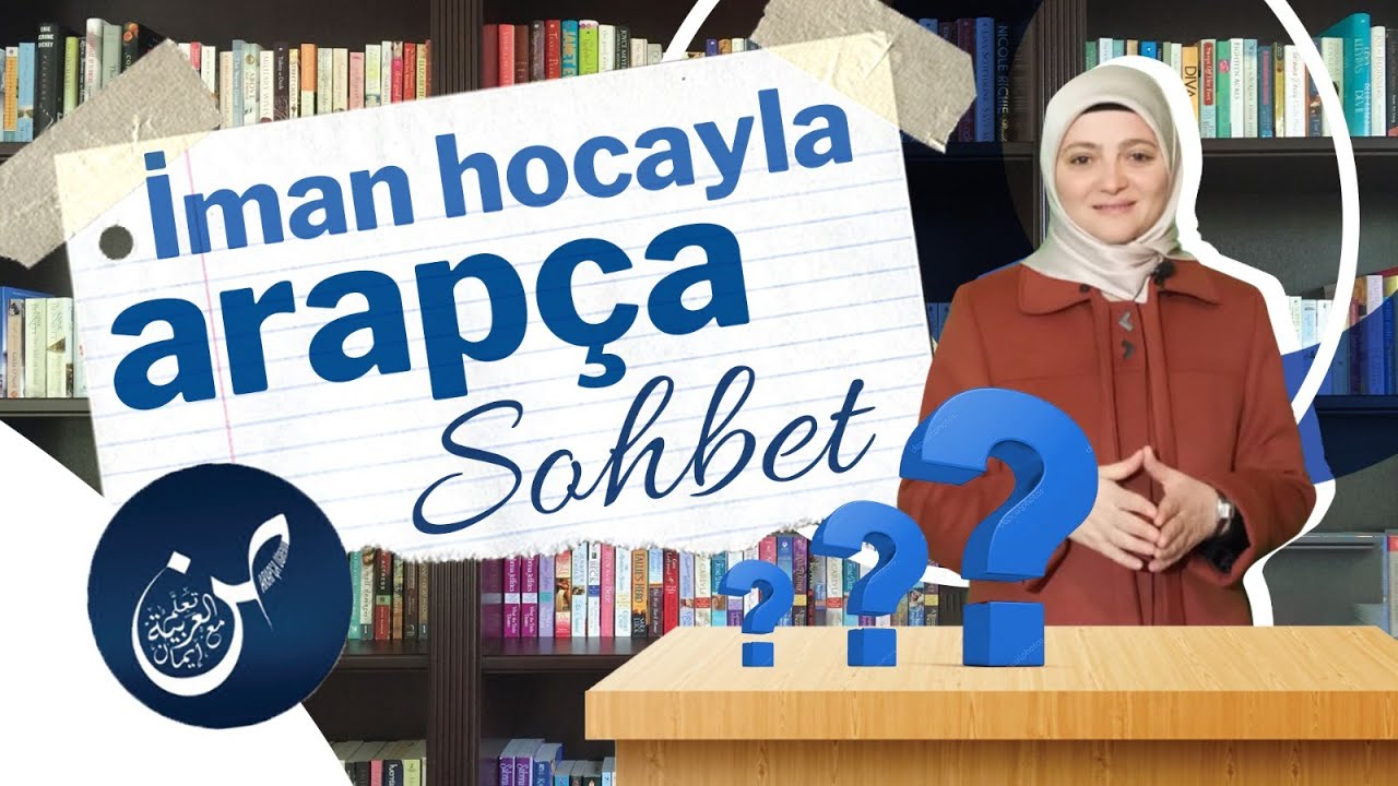 Arapçayı Böyle Öğreniyoruz - İman Hocayla Arapça Sohbeti | Sıfırdan Arapçayı Öğrenen Kızlarımız