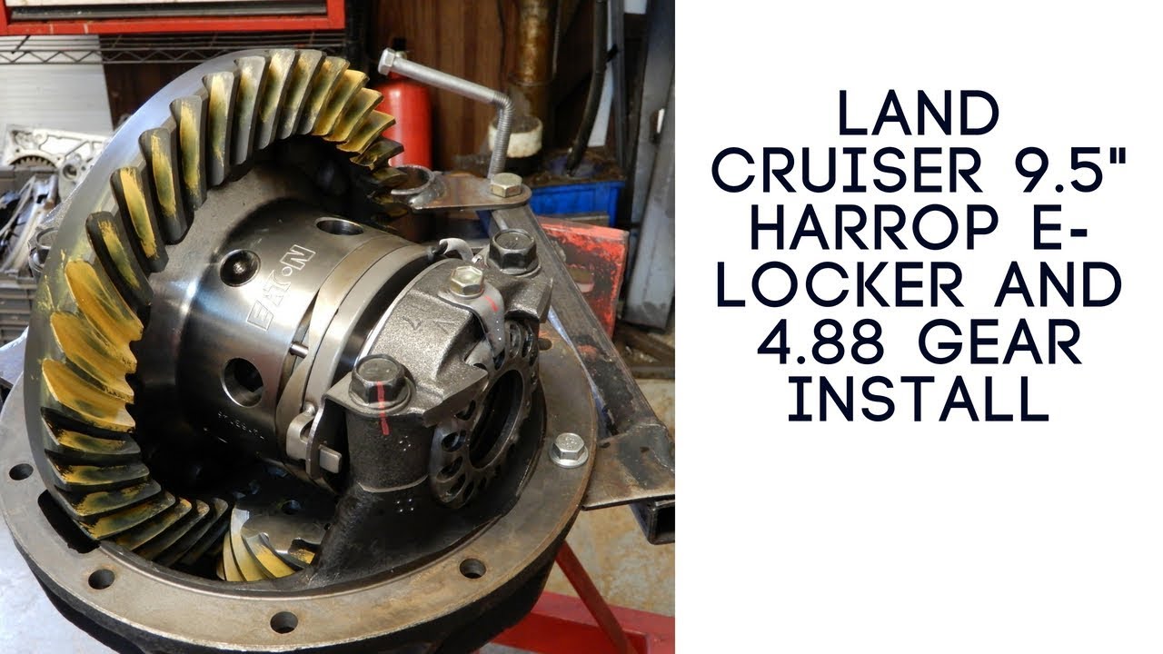 Land Cruiser 9.5" Harrop E-Locker and 4.88 Gears Install