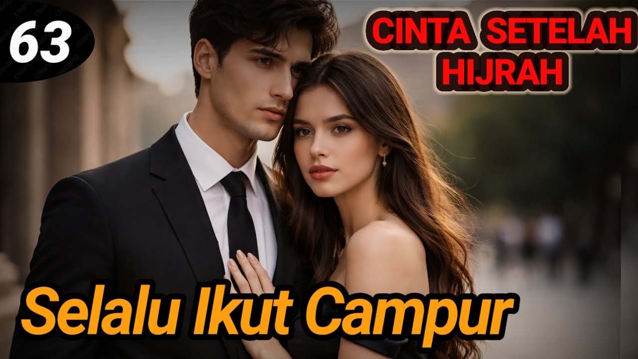 Bab 63. Selalu Ikut Campur