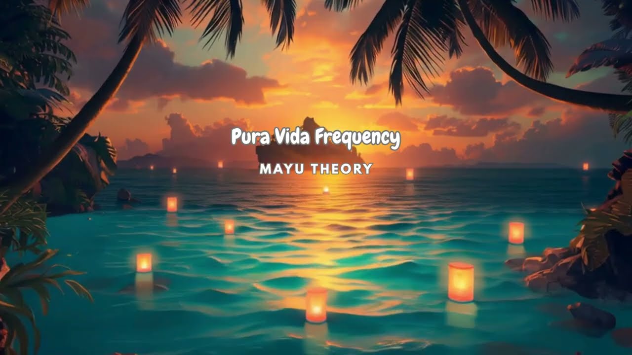 The Perfect Sunset Soundtrack 🌅 Pura Vida Frequency | Mayu Theory