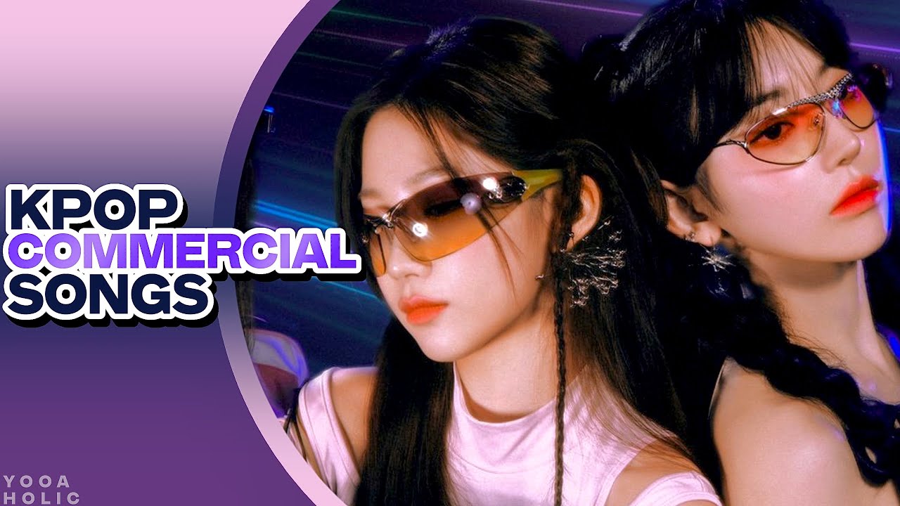 KPOP COMMERCIAL/ADVERTISEMENT SONGS