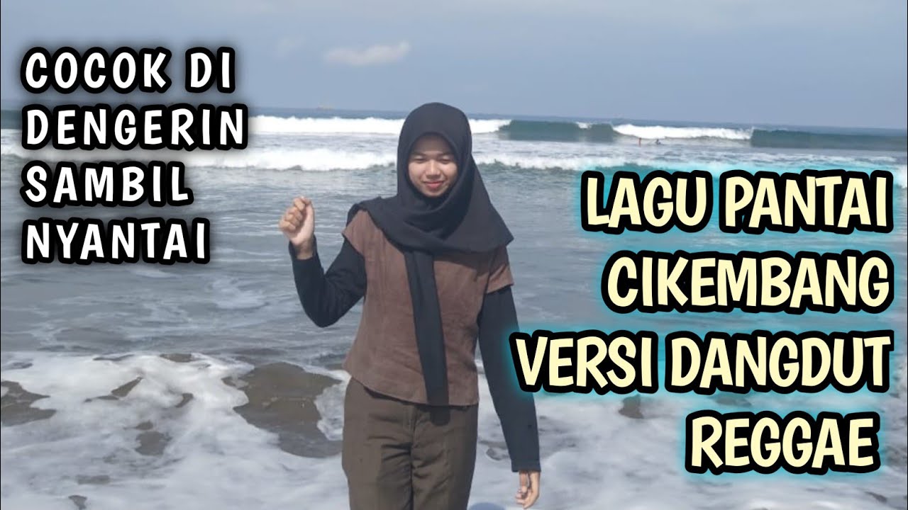 PANTAI CIKEMBANG | LAGU SANTAI VERSI DANGDUT REGGAE 