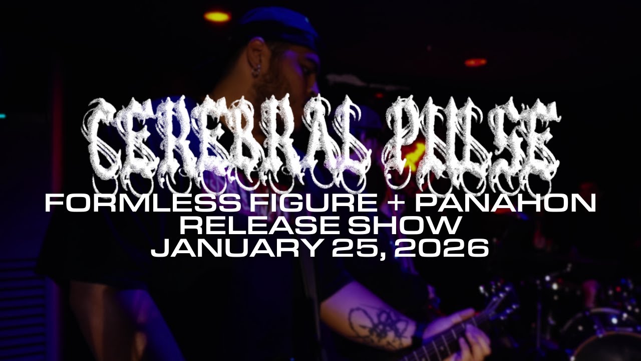 Cerebral Pulse - Formless Figure + Panahon LP Release - FULL SET HD