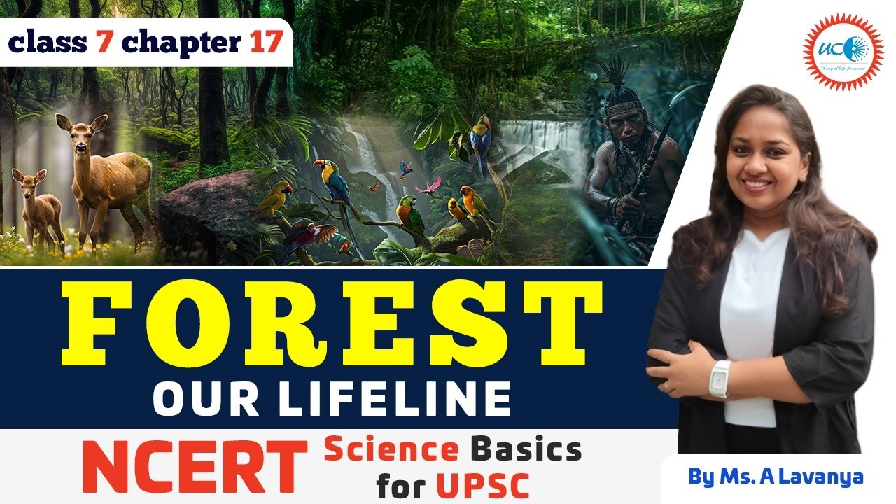 Forest - Our lifeline | NCERT Science Basics for UPSC | Class 7 | Chapter 17