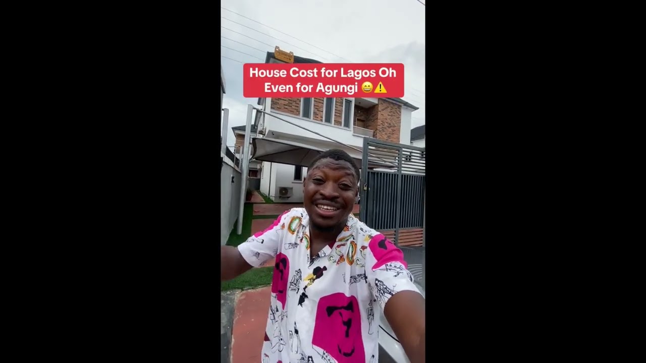 House Cost for Lagos Oh Even for Agungi