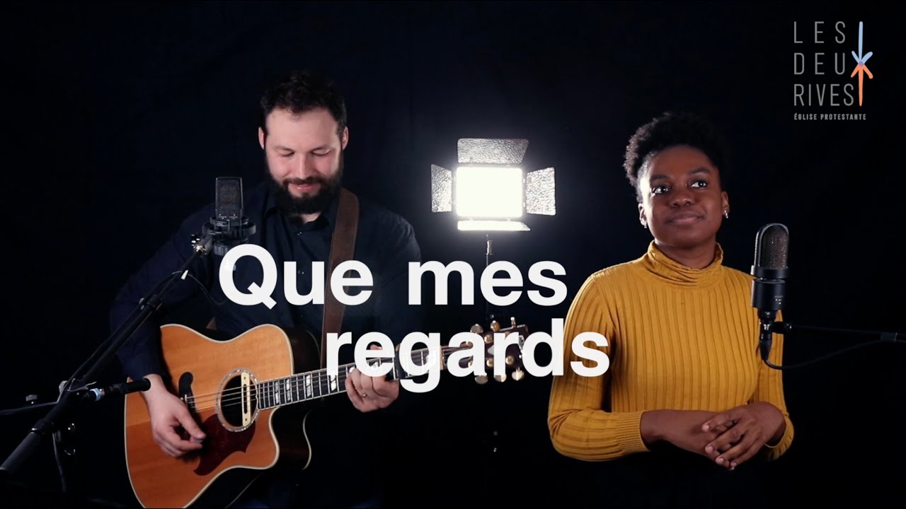 Que mes regards / Be thou My Vision (cover) Église Protestante Les Deux Rives