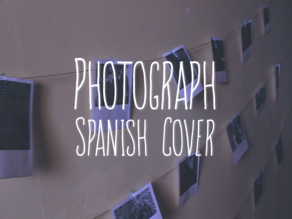 Photograph | Ed Sheeran ( Jesus Brito - Spanish cover )
