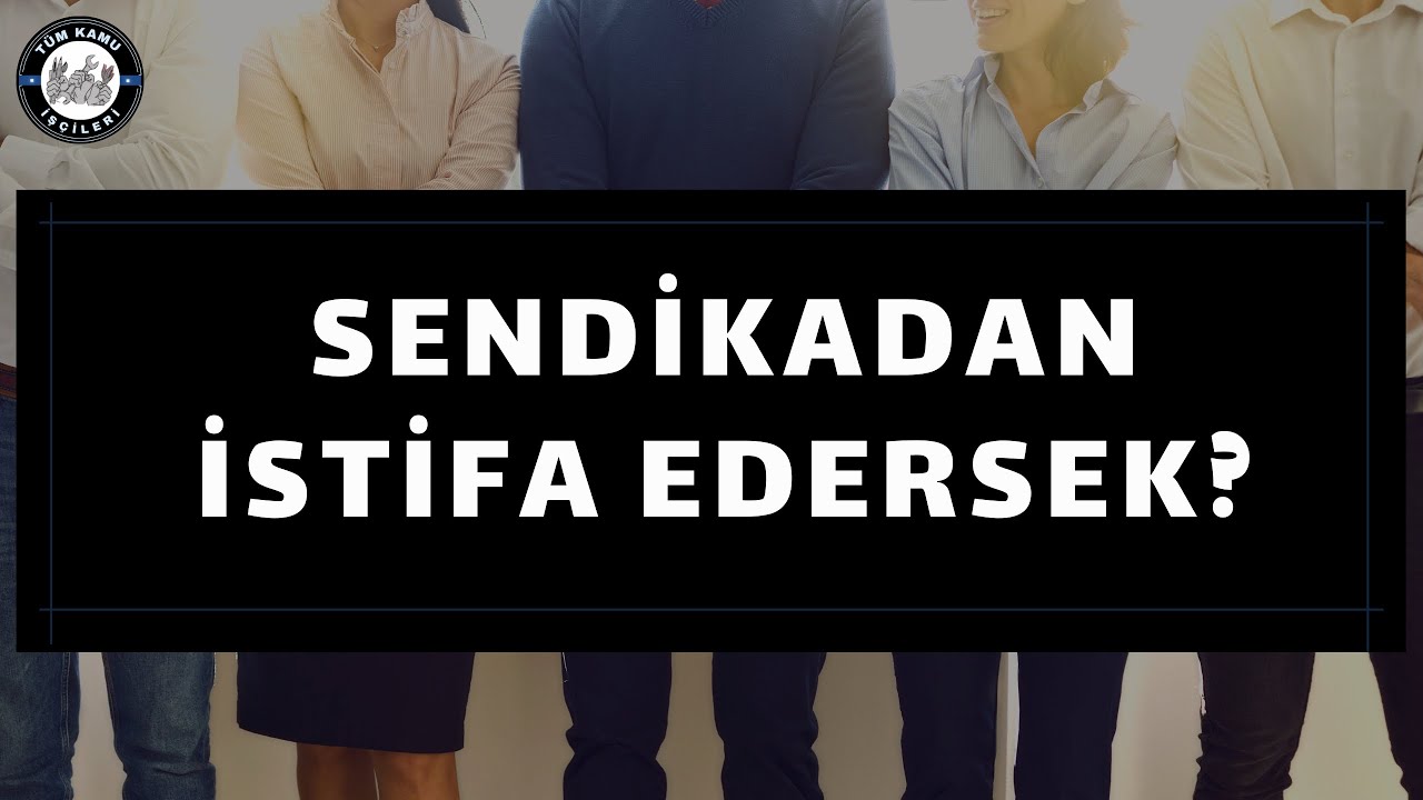 Sendikadan istifa edersek hangi hakları kaybederiz? İkramiye tediye ek ödeme 4d işçi kadro son durum