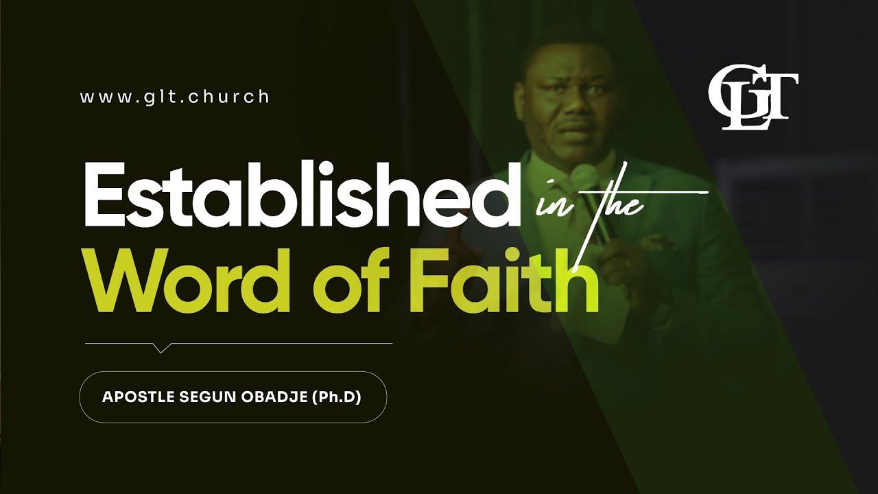 Established in the Word of Faith | Apostle Segun Obadje | 17/01/2023