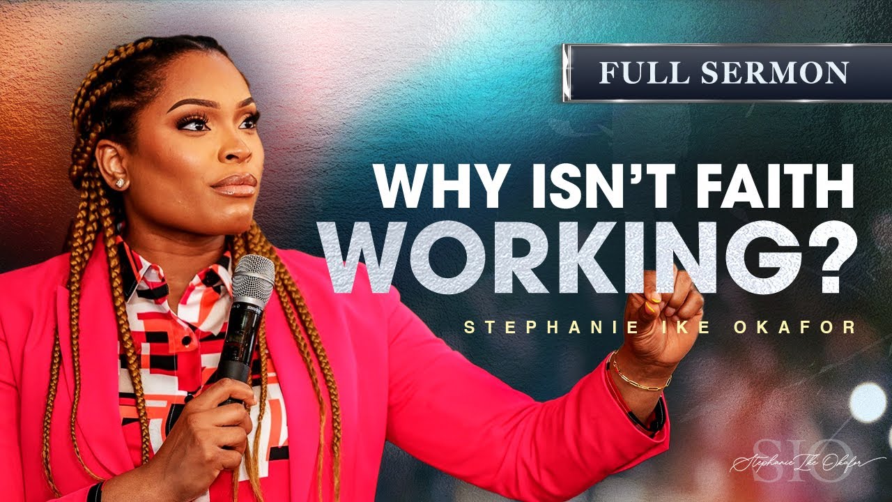 Develop Supernatural Faith - Stephanie Ike Okafor