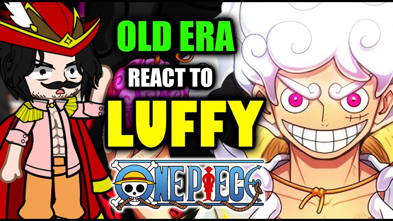 👑 Old Era React to Luffy | Full Part | One piece | Luffy | Gacha Club
