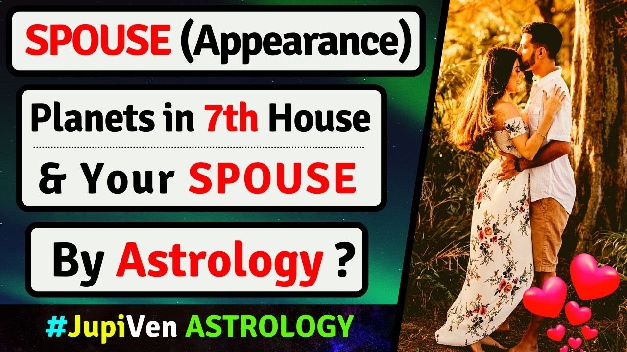 PLANET IN 7th HOUSE YOUR FUTURE SPOUSE ASTROLOGY LIFE PARTNER FUTURE SPOUSE -SPOUSE VEDIC ASTROLOGY