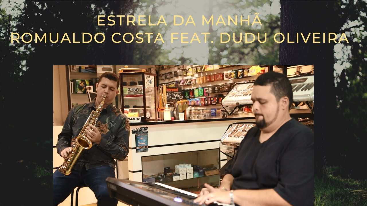 ESTRELA DA MANHÃ | Romualdo Costa (sax) e Dudu Oliveira (teclado)