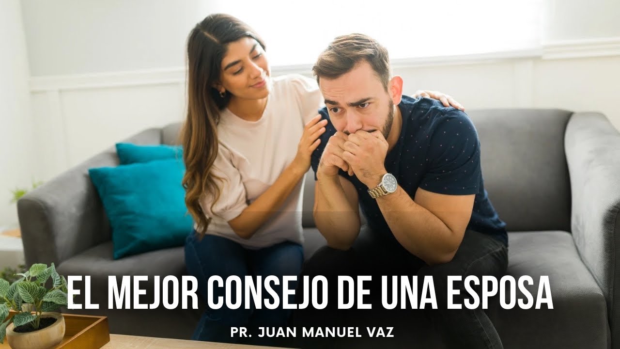El mejor consejo de una esposa - Juan Manuel Vaz