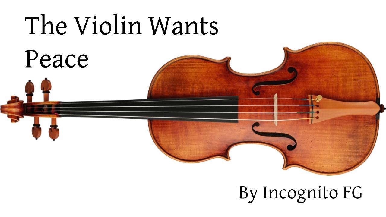 The Violin Wants Peace - FG