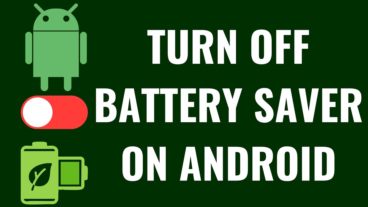 How to Turn Off Battery Saver on Android