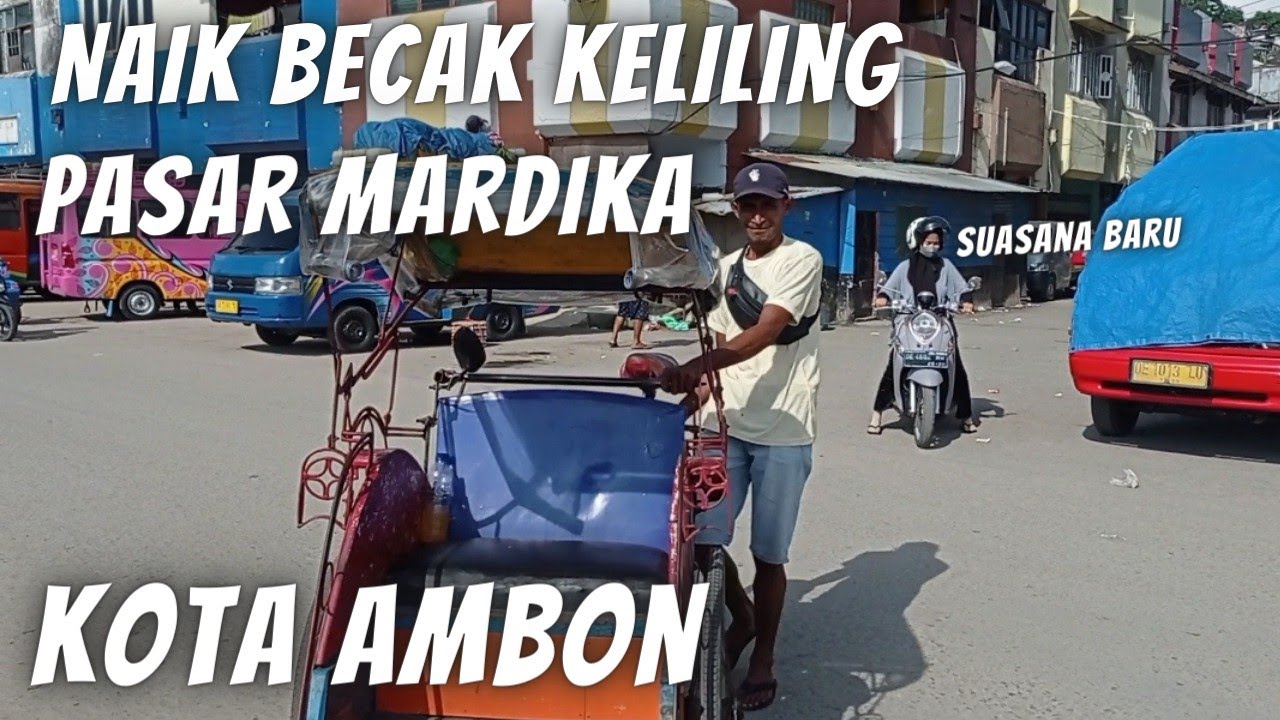 Ternyata Seru Juga Naik Becak Keliling Pasar Mardika