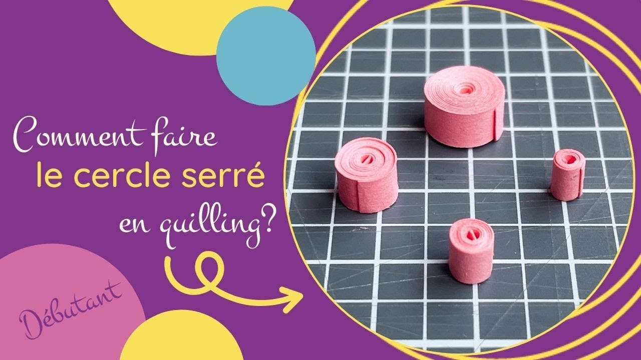 Comment faire le cercle serré en quilling ?  Les formes de base