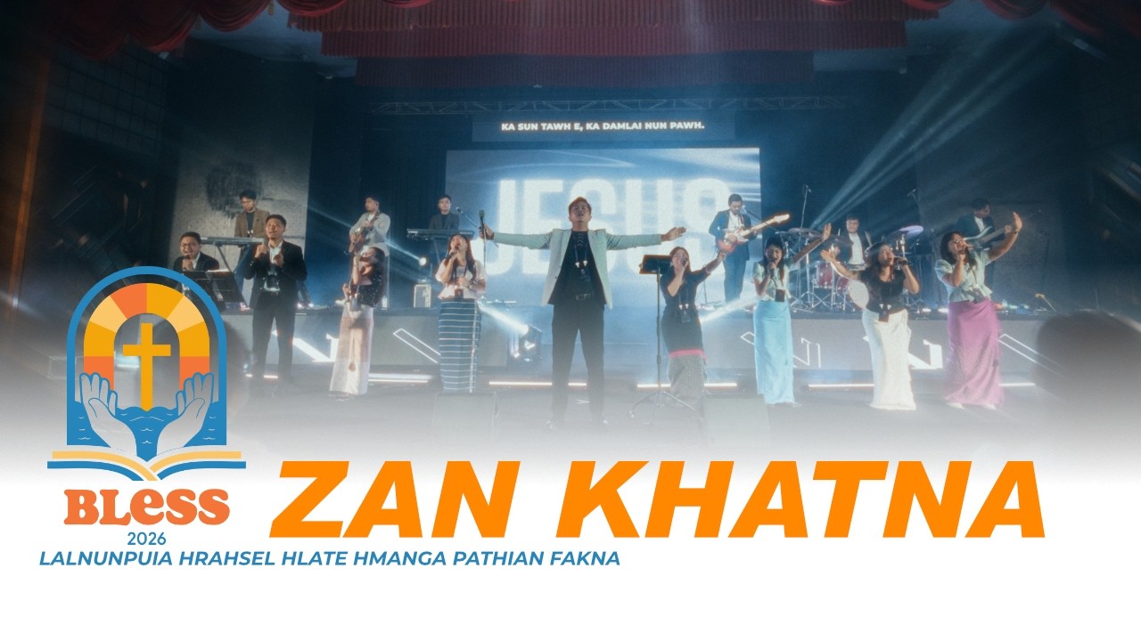 BLESS 2026 | Lalnunpuia Hrahsel Hlate hmanga Pathian fakna| Zan 1-na