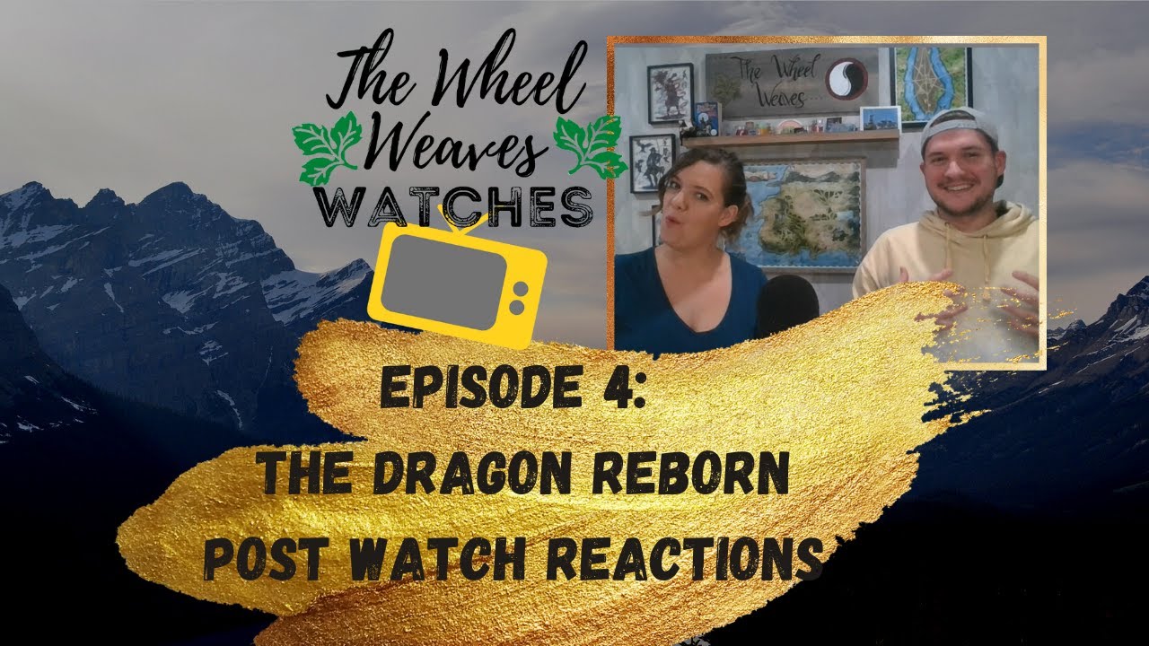 The Wheel of Time Season 1, Episode 4: The Dragon Reborn ~POST WATCH REACTIONS~