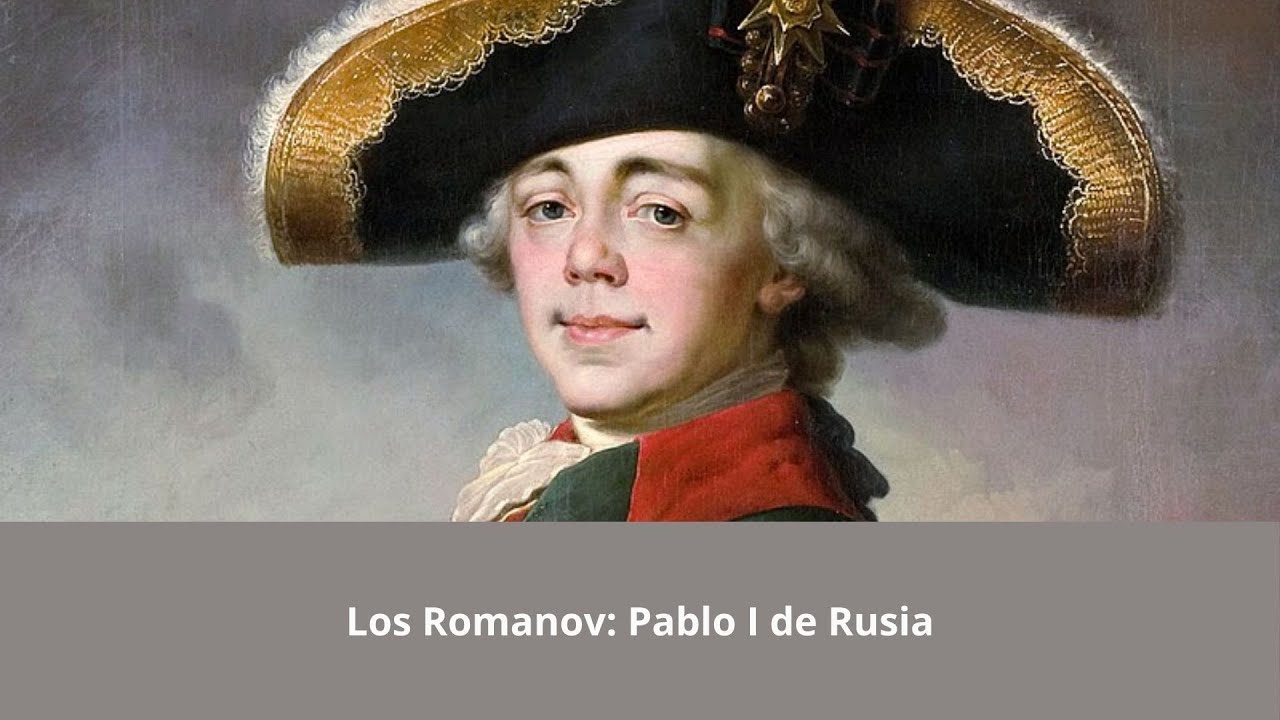 Los Romanov: Pablo I de Rusia . Un zar entre la locura y la gloria