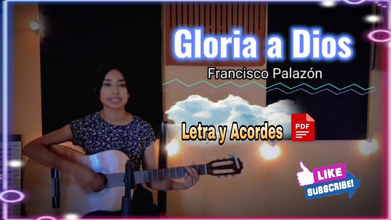 Gloria a Dios- Francisco Palazón (Letra y Acordes PDF)