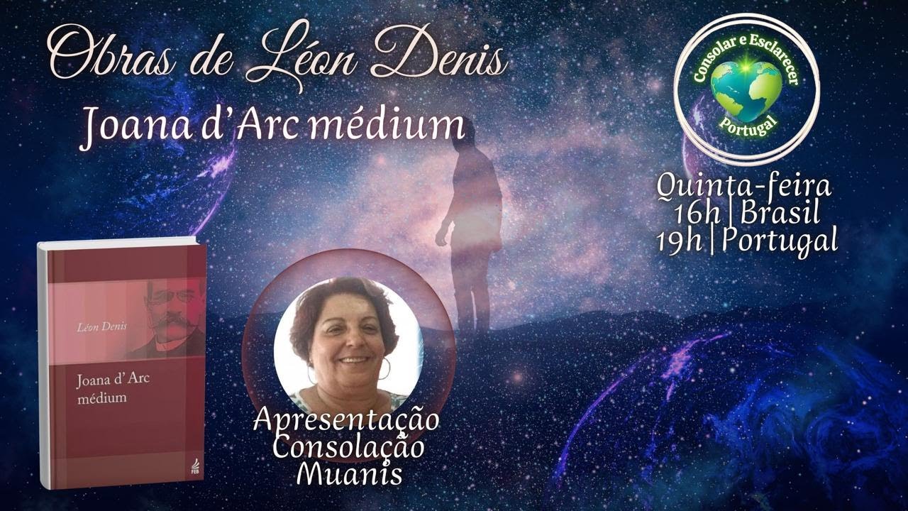 Obras de Léon Denis | Joana d'Arc Médium | Consolação Muanis | 05.03.26